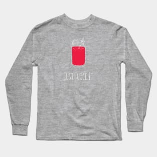 Just Juice It Long Sleeve T-Shirt